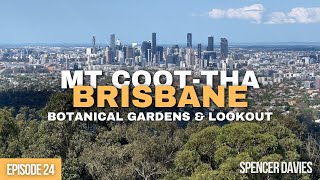 Episode 24 Mt Coottha Botanical gardens amp lookout over the city of Brisbane Sept 2024 [upl. by Enived]