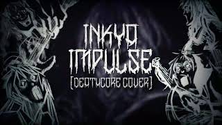 Asobi Asobase  Inkya Impulse インキャインパルス Deathcore Cover [upl. by Ivatts]