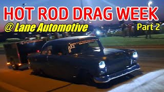 Hot Rod Drag Week at Lane Automotive Checkpoint  Part 2 [upl. by Ainsley]