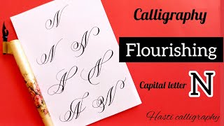 calligraphy flourishing tutorialHow to flourish capital letter NCopperplate calligraphy [upl. by Tteltrab]