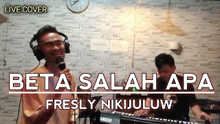 BETA SALAH APA  FRESLY NIKIJULUW  LIVE COVER IBRAHIM DAUD amp RIO BACCHUS [upl. by Ibib]