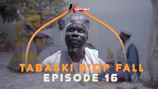 SERIE  TABASKI DIOP FALL 2023  EPISODE 16 [upl. by Levitt]