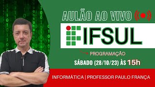 Concurso IFSUL RS aulão ao vivo e gratuito  Informática Professor Paulo França [upl. by Yrreiht243]