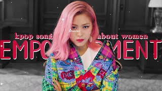 women empowerment kpop songs that dont talk about men [upl. by Ydnerb]