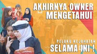 AKHIRNYA OWNER MENGETAHUI PELAKU KEJAHATAN SELAMA INI [upl. by Cindee831]