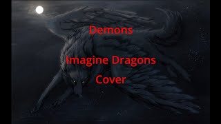 Demons  Imagine Dragons  Cover with lyrics [upl. by Amaerd]