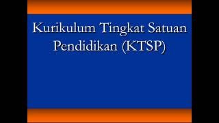 Kurikulum Tingkat Satuan Pendidikan  KTSP [upl. by Eudoca]