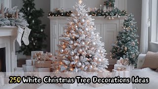 250 Christmas Tree Decorating Like a Pro  Dreamy White Christmas Style [upl. by Helman]