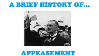 A Brief History of Appeasement [upl. by Yleoj]