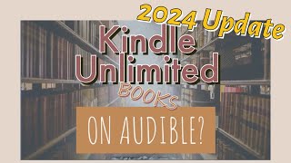 Kindle Unlimited with Audible Narration  2024 Update [upl. by Airotkiv]