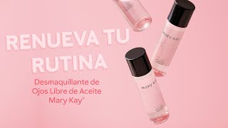 ¡NUEVO Y MEJORADO Desmaquillante de Ojos Libre de Aceite Mary Kay® [upl. by Lilaj]