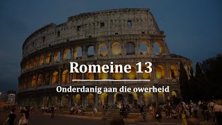 Romeine 13 Onderdanig aan die owerheid [upl. by Luhe]