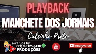 Playback  Manchete dos Jornais Calcinha Preta [upl. by Narra]