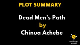 Summary Of Dead Men’S Path By Chinua Achebe  Summary Of Dead Mens Path By Chinua Achebe [upl. by Kinch]