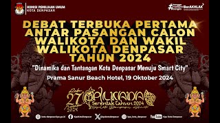 DEBAT TERBUKA PERTAMA ANTAR PASANGAN CALON WALIKOTA DAN WAKIL WALIKOTA DENPASAR TAHUN 2024 [upl. by Hannahc]