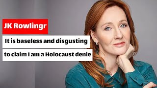 JK Rowling It is baseless and disgusting to claim I am a Holocaust denier [upl. by Pelagi]