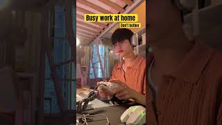 I’m super busy workfromhome [upl. by Asteria]