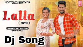 Lalla  लल्ला   Bhuvnesh Sharma  Harendra Nagar  New Haryanvi Song 2023  New Haryanvi Dj Song [upl. by Eedrahc874]