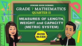 MEASURES OF LENGTH WEIGHT AND CAPACITY METRIC SYSTEM  GRADE 7 MATHEMATICS Q2 [upl. by Nylhsoj]