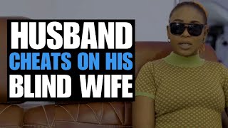 Man Cheats On His Blind Wife  Moci Studios [upl. by Anytsirhc]