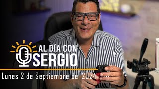 Noticias  Al Día con Sergio EN VIVO  Lunes 02 de septiembre del 2024 [upl. by Akerdna185]