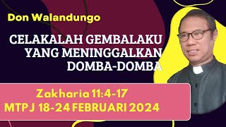 CELAKALAH GEMBALAKU YANG MENINGGALKAN DOMBADOMBAKHOTBAH ZAKHARIA 11417MTPJ 1824 FEBRUARI 2024 [upl. by Airod]