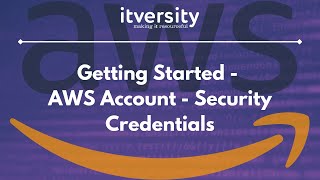 16 Getting Started  AWS Account  Security Credentials [upl. by Atteuqihc]