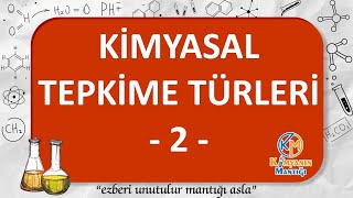 Kimyasal Tepkime Türleri 2  TYT  10 SINIF [upl. by Jenica477]