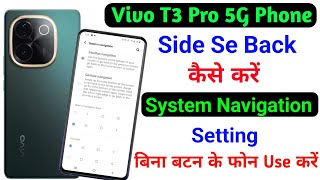 Vivo T3 Pro Side Se Back Kaise kare  System Navigation Setting Vivo T3 Pro 5G [upl. by Akeirahs]