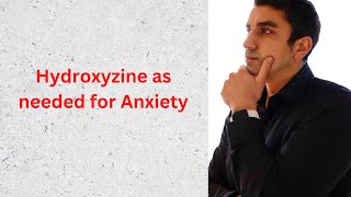 Hydroxyzine  A Medication used as Needed for Anxiety [upl. by Heall]