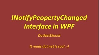 Understanding INotifyPropertyChanged Interface in WPF [upl. by Ailasor]