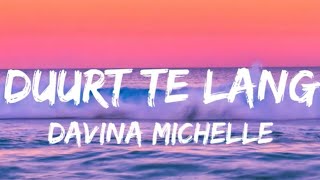 Duurt Te Lang  Davina Michelle SongtekstLyrics [upl. by Grimbald]