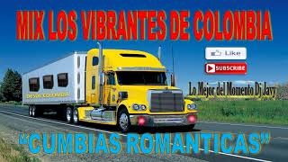 MIX LOS VIBRANTES DE COLOMBIA DJ JAVY [upl. by Orrin412]