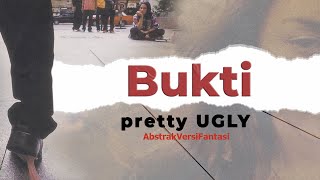 Bukti  Pretty Ugly Official Lyric Video [upl. by Dhumma]