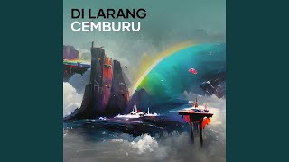 Di Larang Cemburu [upl. by Zed]