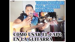 Como Usar el Capo en la Guitarra  Truco Facil  Aprende Guitarra [upl. by Ana]