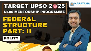 Federal Structure Part 2  Target UPSC 2025  N100 Mentorship Programme [upl. by Ahseela902]