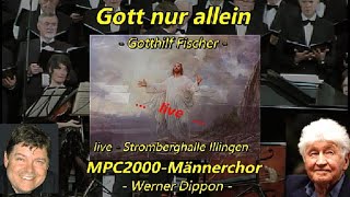 Gott nur allein  MPC2000  Werner Dippon  live  Stromberghalle Illingen [upl. by Annaed]