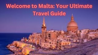 Welcome to Malta Your Ultimate Travel Guide [upl. by Sinclare]