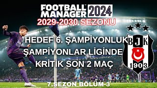 Football Manager 2024  ŞAMPİYONLAR LİGİNDE KRİTİK SON 2 MAÇ  7 SEZON  3BÖLÜM [upl. by Gnemgnok]