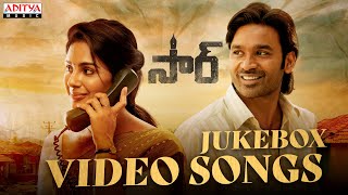 SIR Full Video Songs Jukebox  Dhanush Samyuktha  Venky Atluri  GV Prakash Kumar [upl. by Ulyram]