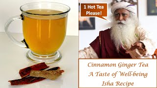 Cinnamon Ginger Tea  Sadhguru’s Isha Recipe  A Taste of WellBeing [upl. by Armin92]