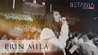 PRIN MILĂ  Betania Worship Dublin [upl. by Tadeo]