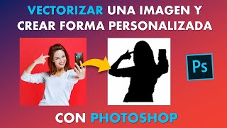 Como vectorizar una imagen en Photoshop y crea una forma personalizada [upl. by Ellebana688]