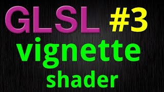 GLSL  OpenGL Shaders LibGDX  Episode 3  vignette [upl. by Zulch]