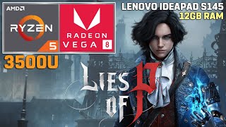 Lies of P  Ryzen 5 3500U  VEGA 8  12GB RAM  35W TDP  UNLOCKED amp 30 FPS [upl. by Laen]