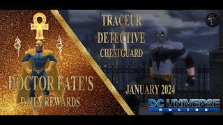 DCUO  Doctor Fates Daily Rewards  Traceur Detective Chestguard January 2024 [upl. by Kelsey112]