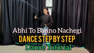 Abhi To Banno Nachegi  Renuka Panwar   Step By Step  Dance Tutorial [upl. by Dash]