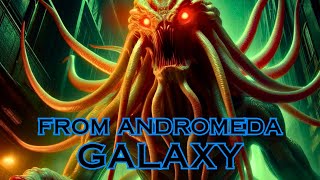 Deadly Creatures In Andromeda Galaxy PROOF [upl. by Aleemaj]