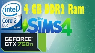 Sims 4  Core 2 Duo 293 Ghz  4GB DDR2 Ram  GTX 750Ti  High Settings 40fps [upl. by Iglesias]